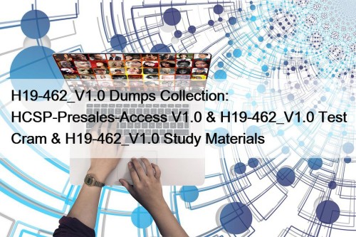 H19-462_V1.0 Dumps Collection: HCSP-Presales-Access V1.0 & H19-462_V1.0 Test ...